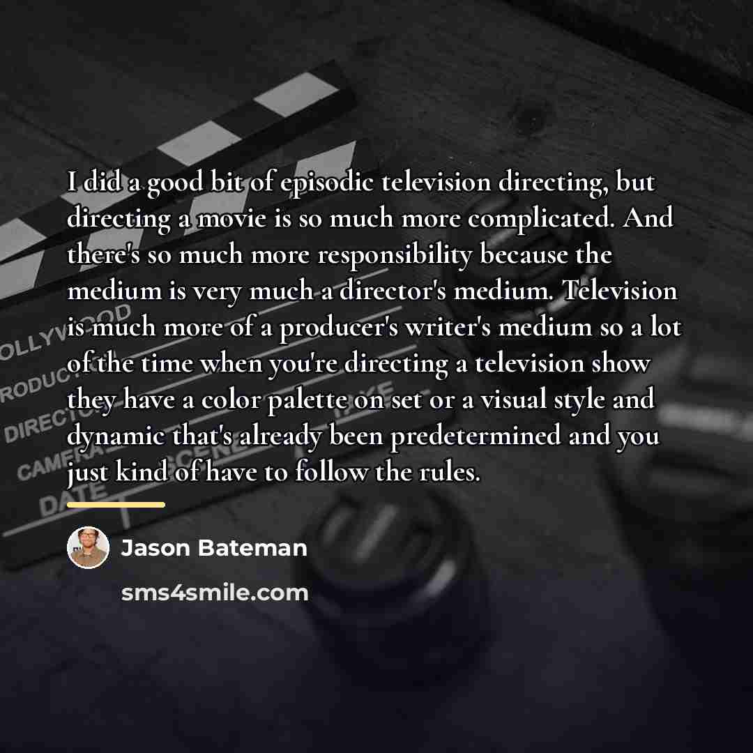 “I did a good bit of episodic television directing, but…” quote by Jason Bateman