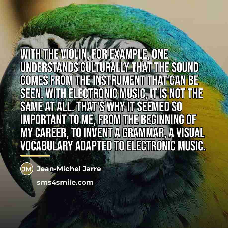 “With the violin, for example, one understands culturally that the…” quote by Jean-Michel Jarre