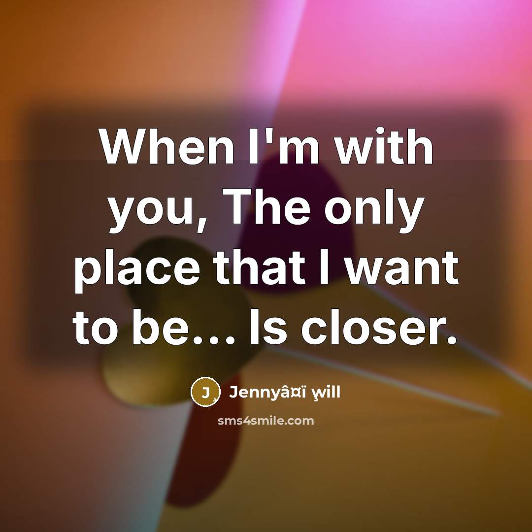 “When I'm with you, The only place that I want…” quote by Jennyâ¤ï ̧will