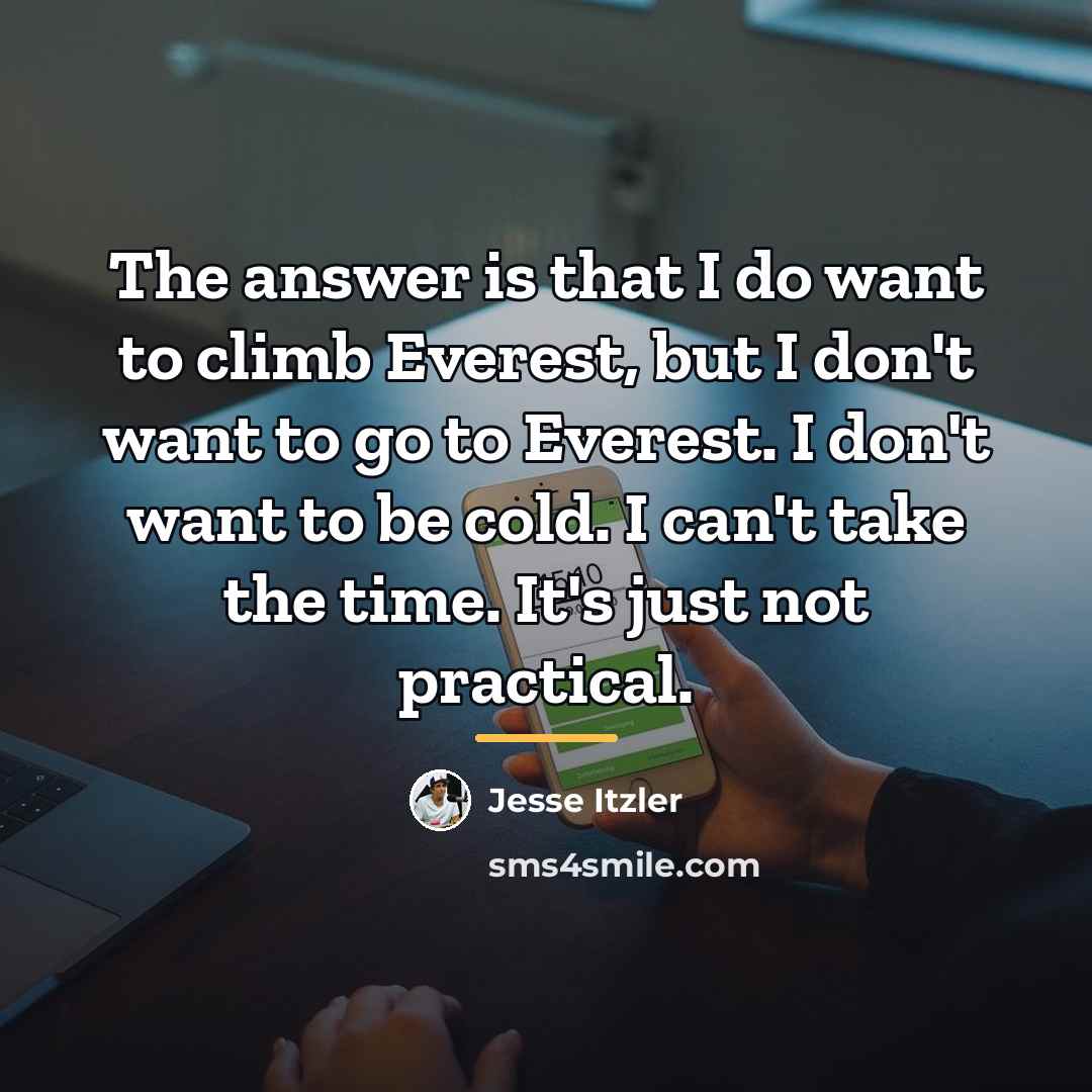 “The answer is that I do want to climb Everest,…” quote by Jesse Itzler