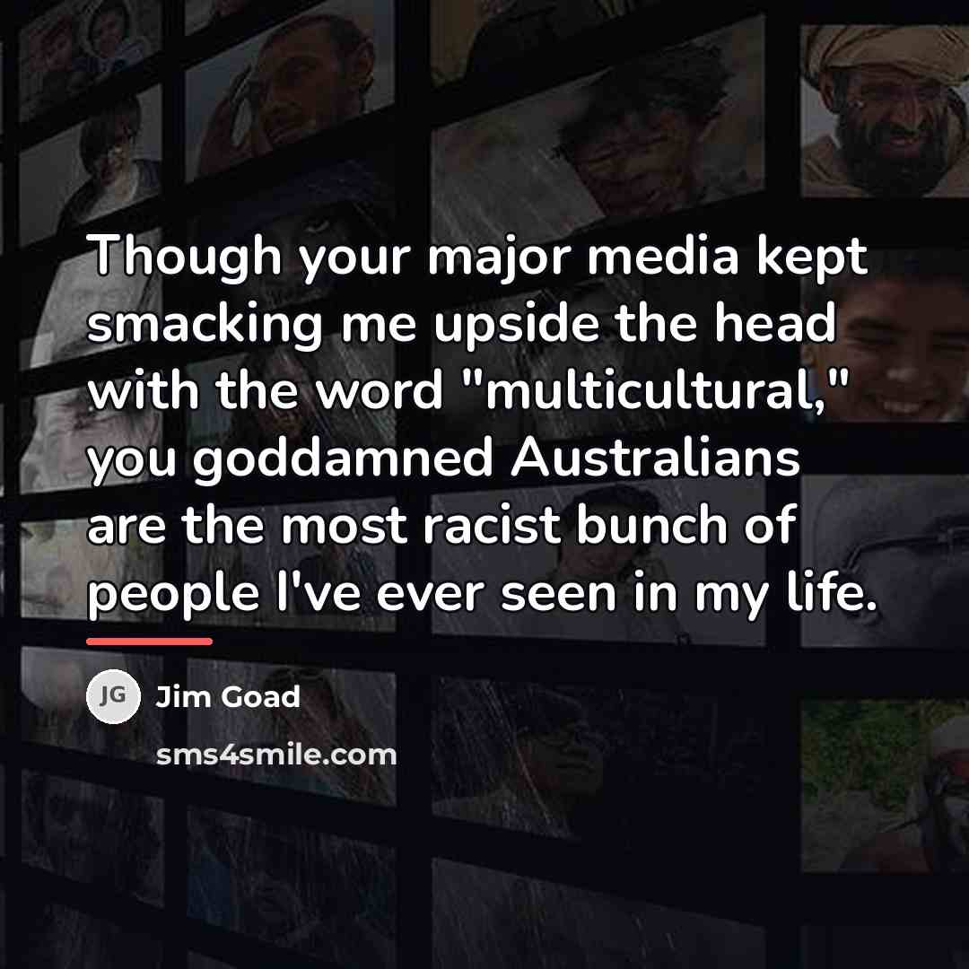 “Though your major media kept smacking me upside the head…” quote by Jim Goad