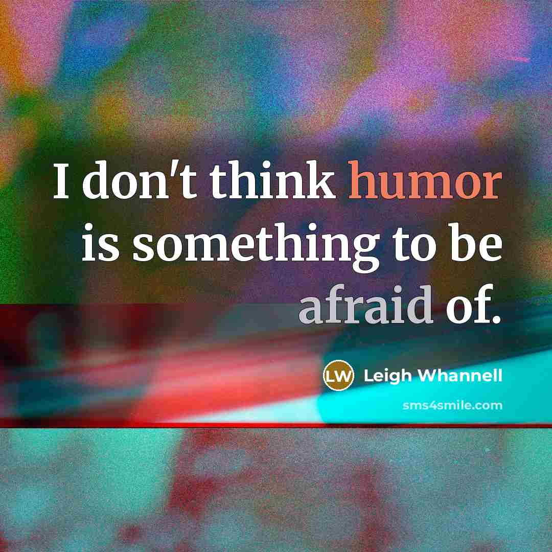 “I don't think humor is something to be afraid of.…” quote by Leigh Whannell