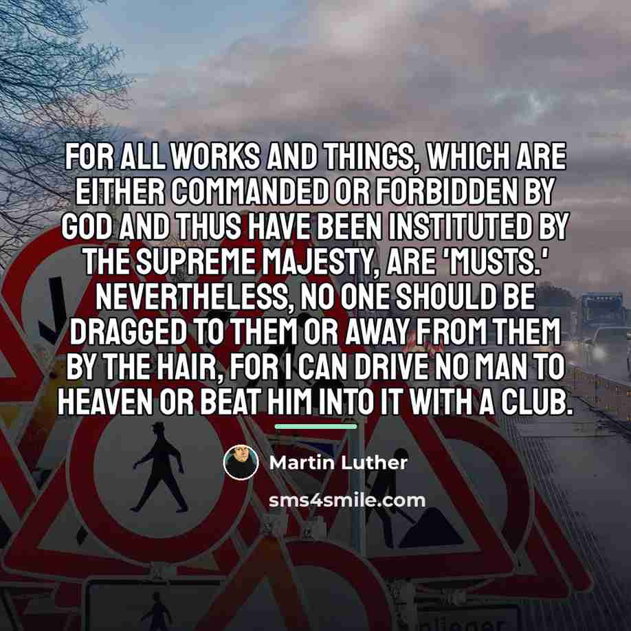“For all works and things, which are either commanded or…” quote by Martin Luther