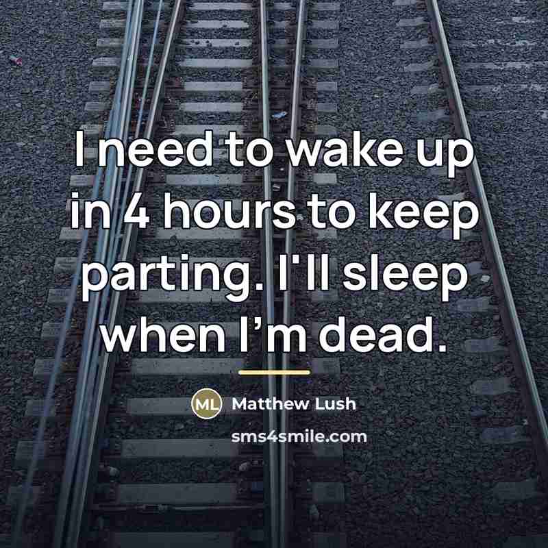 “I need to wake up in 4 hours to keep…” quote by Matthew Lush