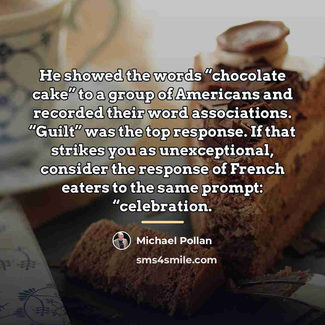 “He showed the words “chocolate cake” to a group of…” quote by Michael Pollan