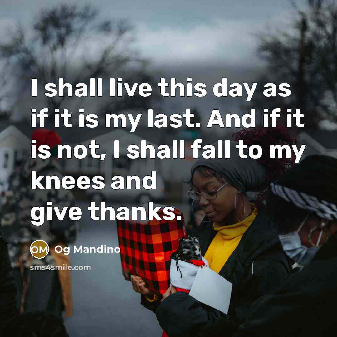 “I shall live this day as if it is my…” quote by Og Mandino