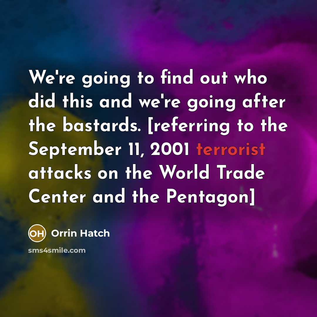 “We're going to find out who did this and we're…” quote by Orrin Hatch