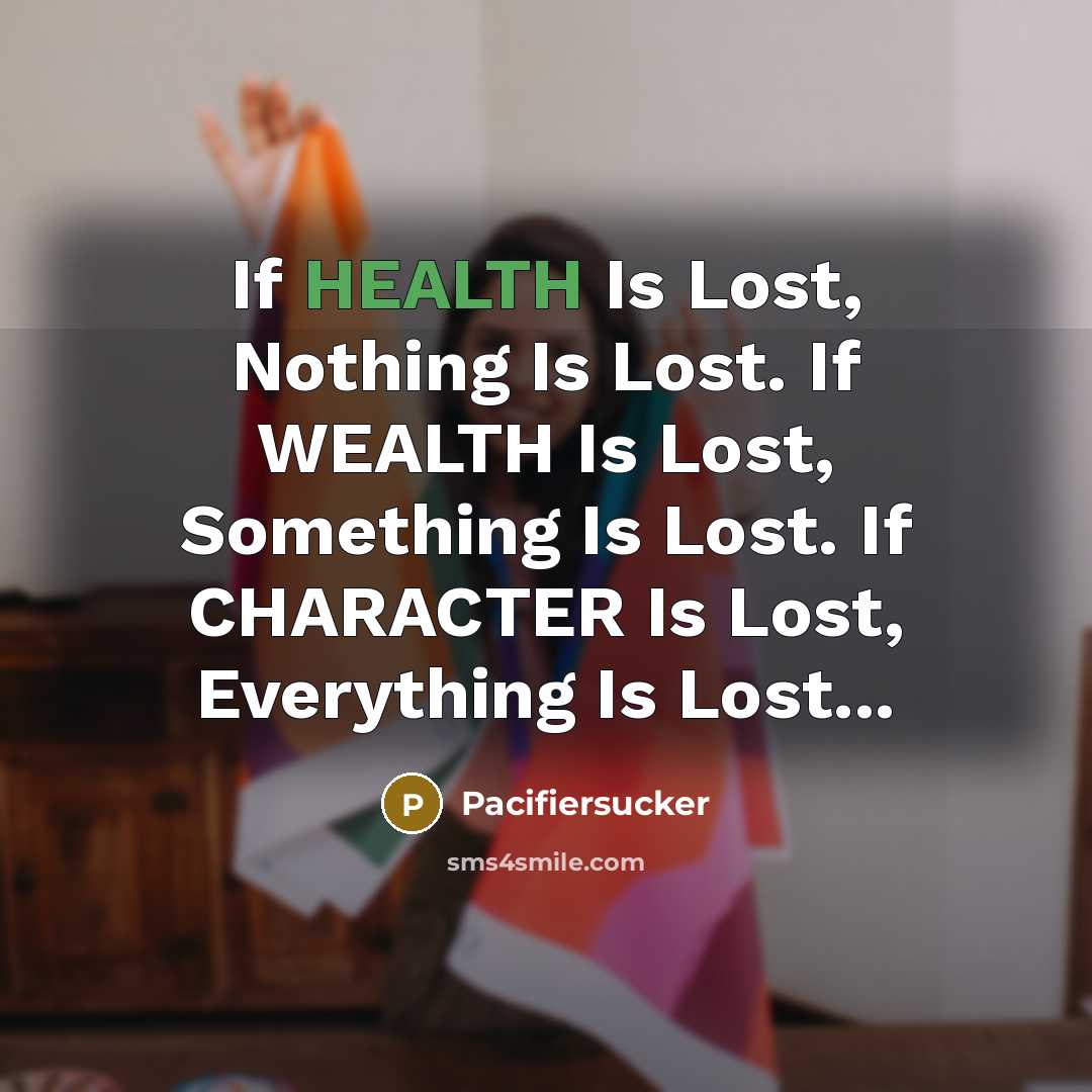 “If HEALTH Is Lost, Nothing Is Lost. If WEALTH Is…” quote by Pacifiersucker