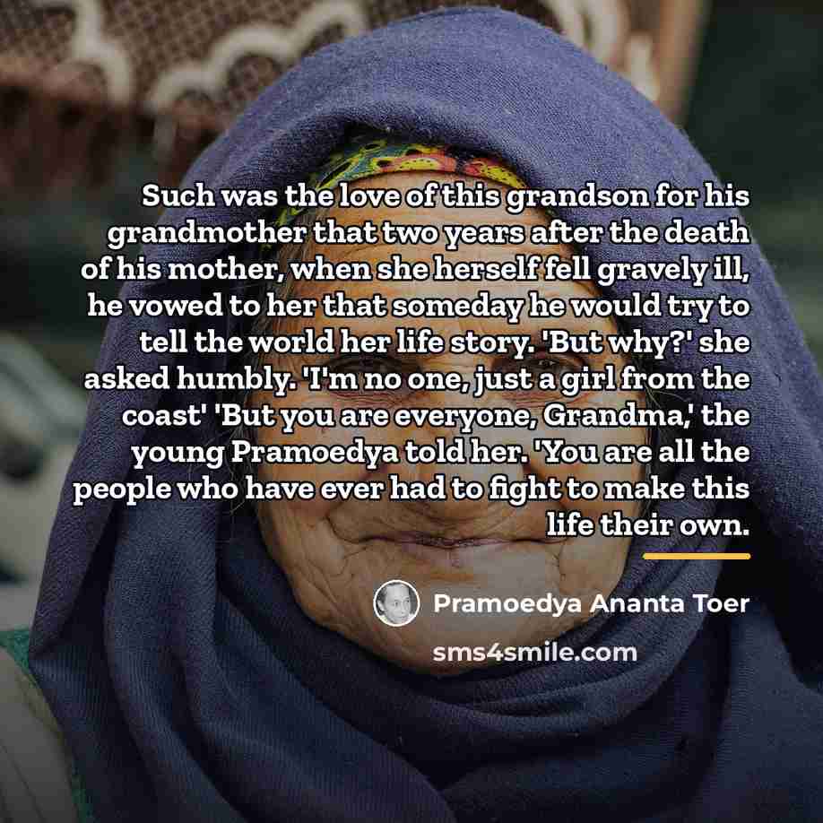 “Such was the love of this grandson for his grandmother…” quote by Pramoedya Ananta Toer