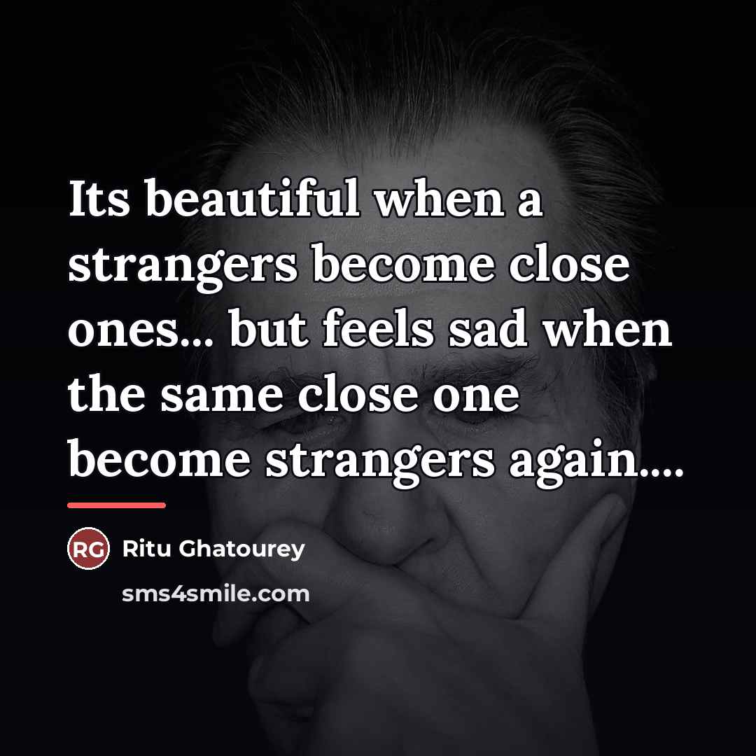 “Its beautiful when a strangers become close ones... but feels…” quote by Ritu Ghatourey