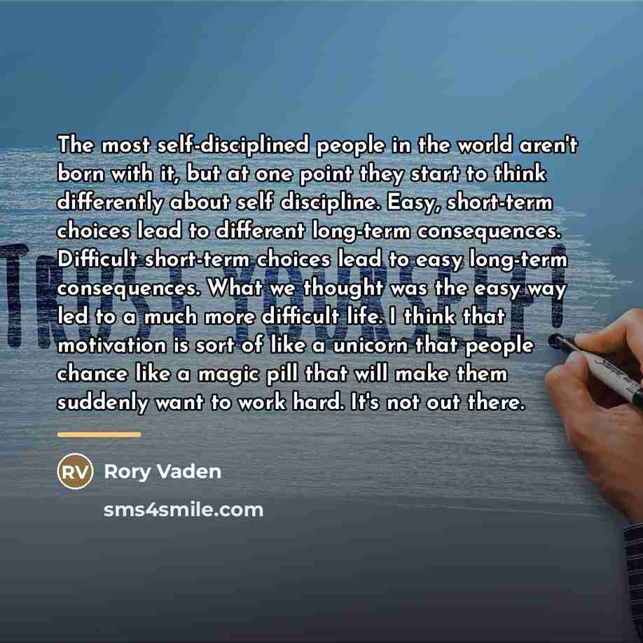 “The most self-disciplined people in the world aren't born with…” quote by Rory Vaden