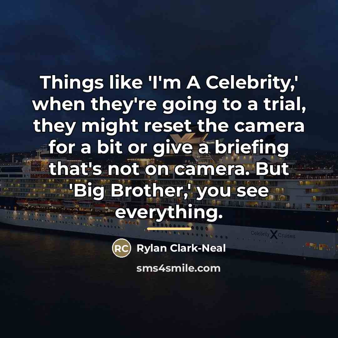 “Things like 'I'm A Celebrity,' when they're going to a…” quote by Rylan Clark-Neal
