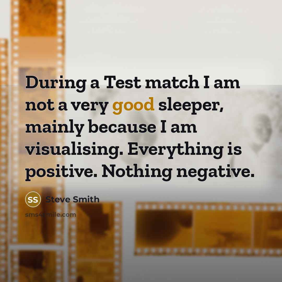 “During a Test match I am not a very good…” quote by Steve Smith