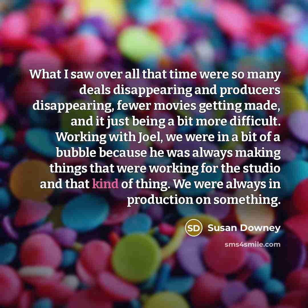 “What I saw over all that time were so many…” quote by Susan Downey