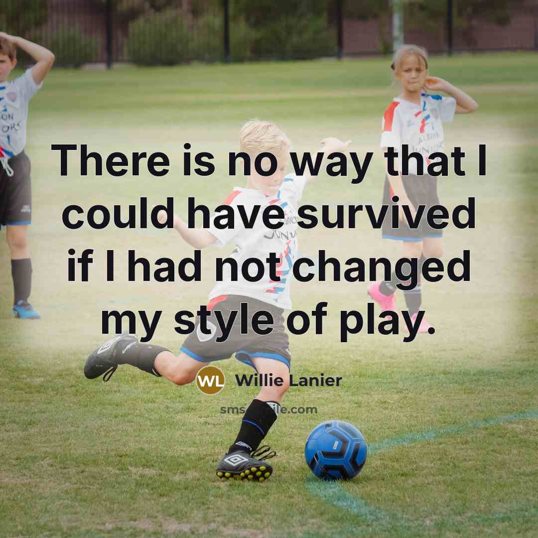 “There is no way that I could have survived if…” quote by Willie Lanier