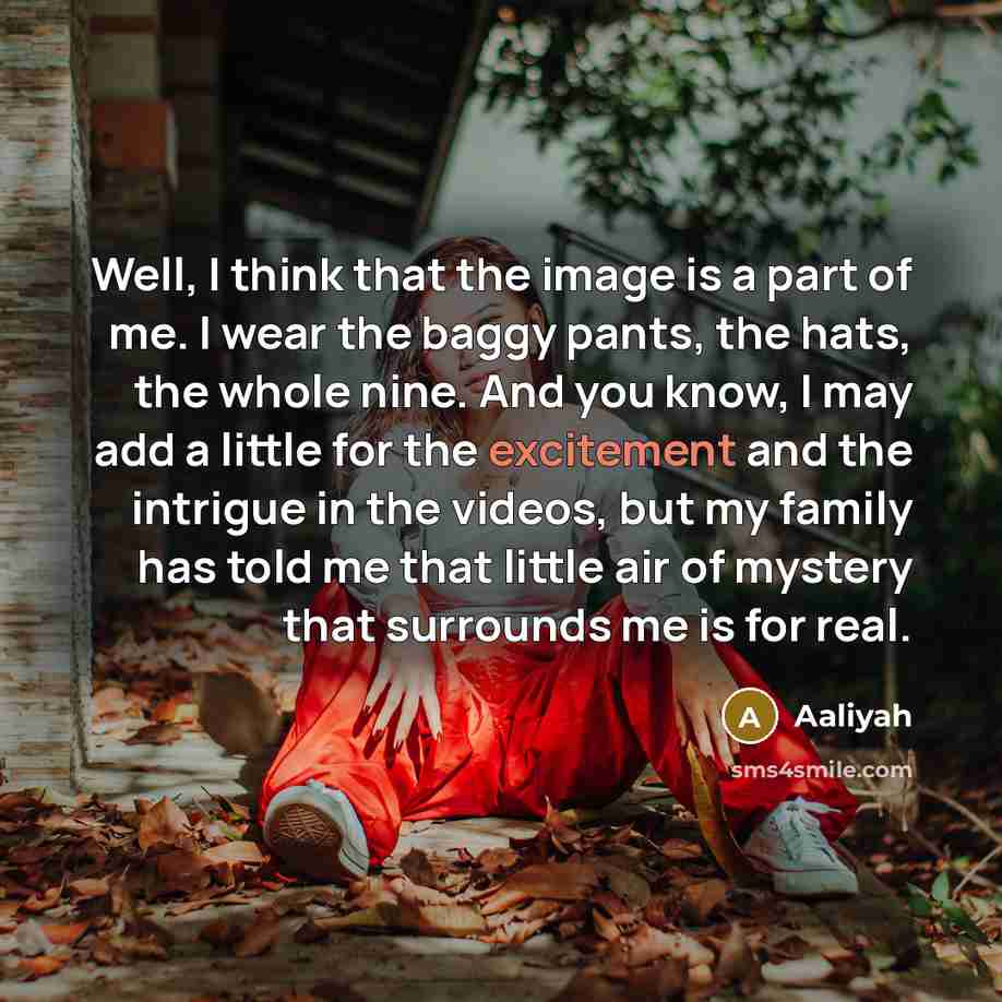 “Well, I think that the image is a part of…” quote by Aaliyah