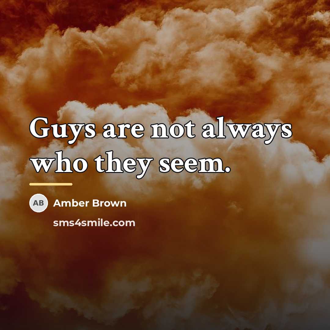 “Guys are not always who they seem.…” quote by Amber Brown