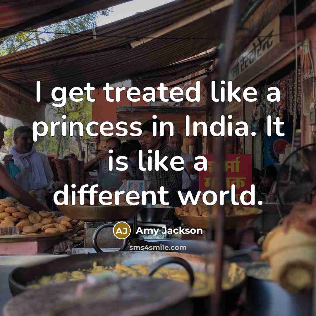 “I get treated like a princess in India. It is…” quote by Amy Jackson