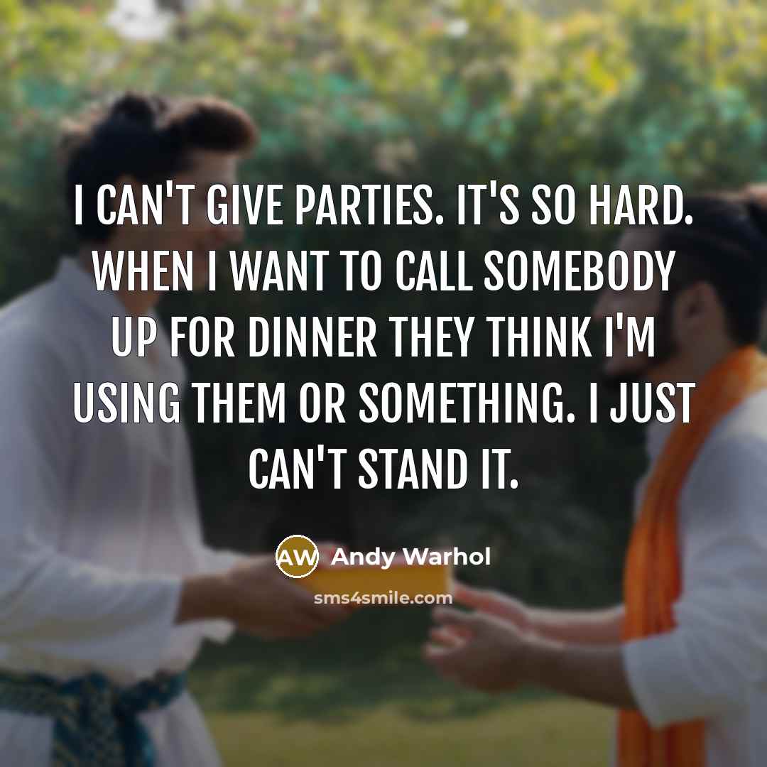 “I can't give parties. It's so hard. When I want…” quote by Andy Warhol