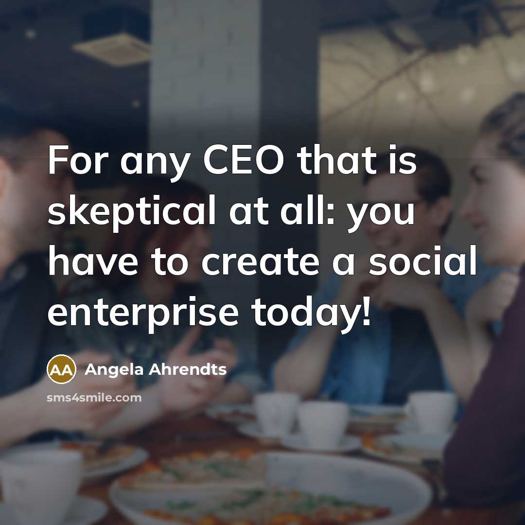 “For any CEO that is skeptical at all: you have…” quote by Angela Ahrendts
