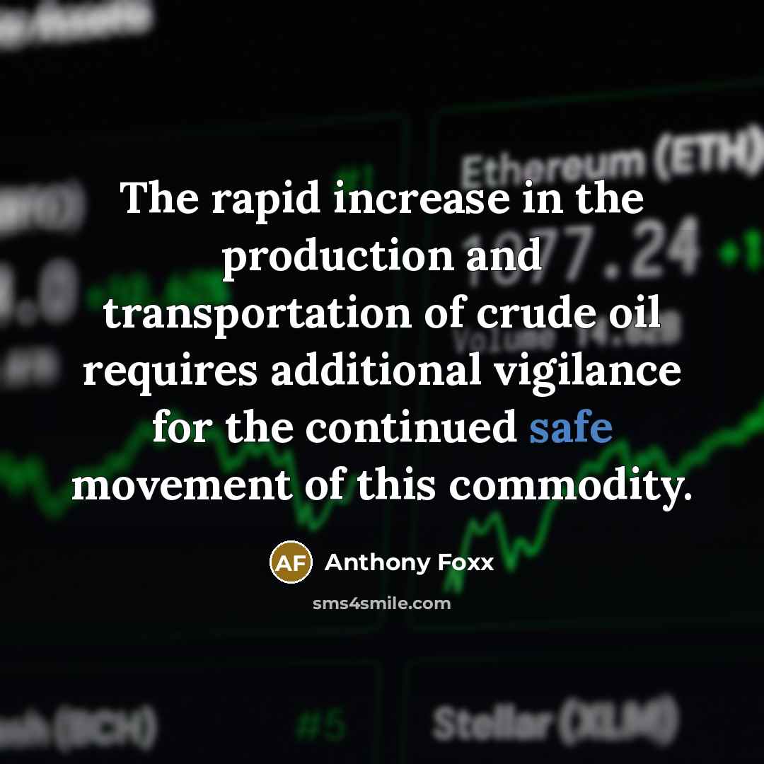 “The rapid increase in the production and transportation of crude…” quote by Anthony Foxx
