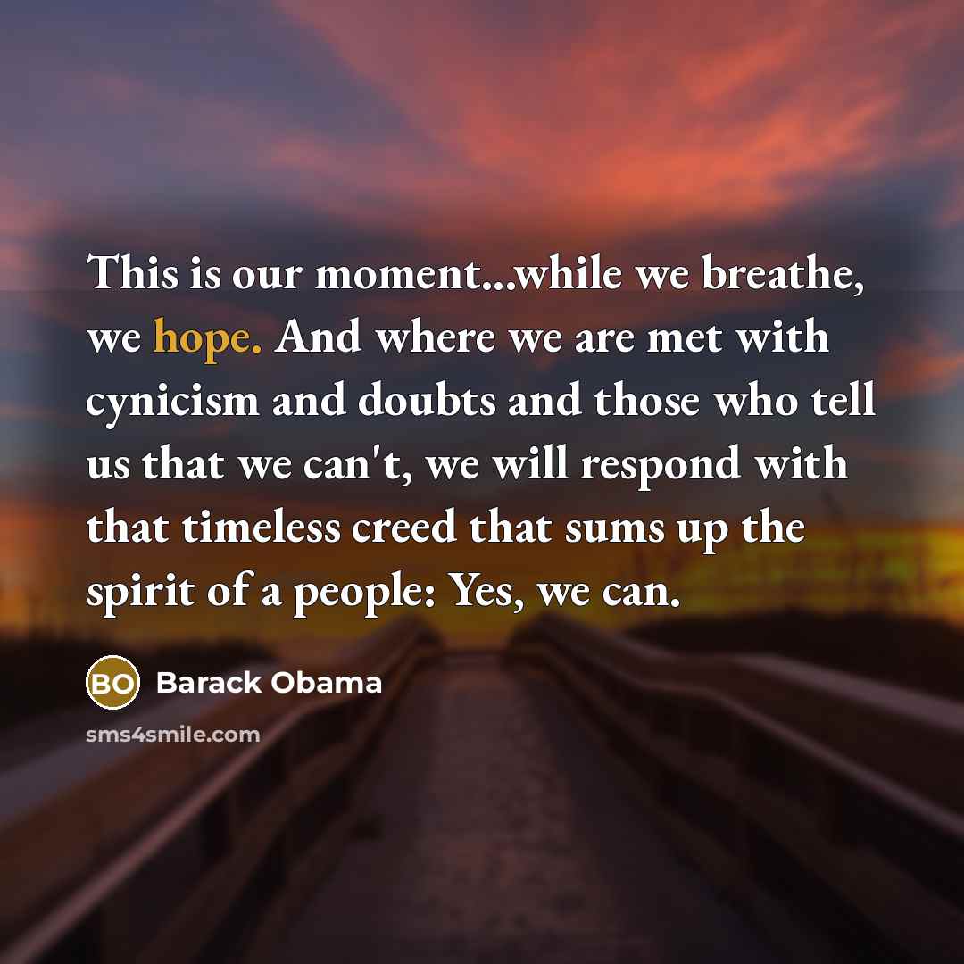 “This is our moment...while we breathe, we hope. And where…” quote by Barack Obama