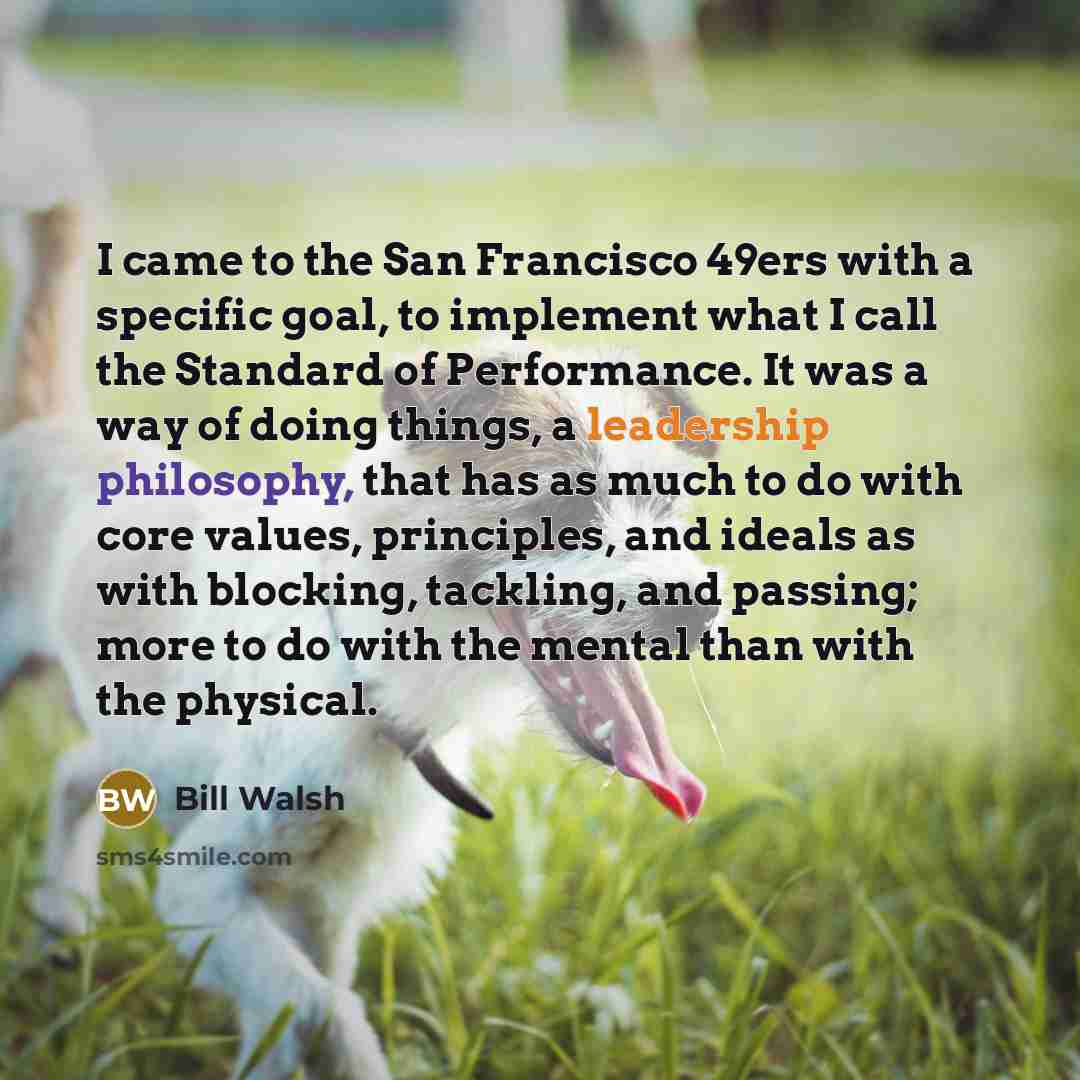 “I came to the San Francisco 49ers with a specific…” quote by Bill Walsh
