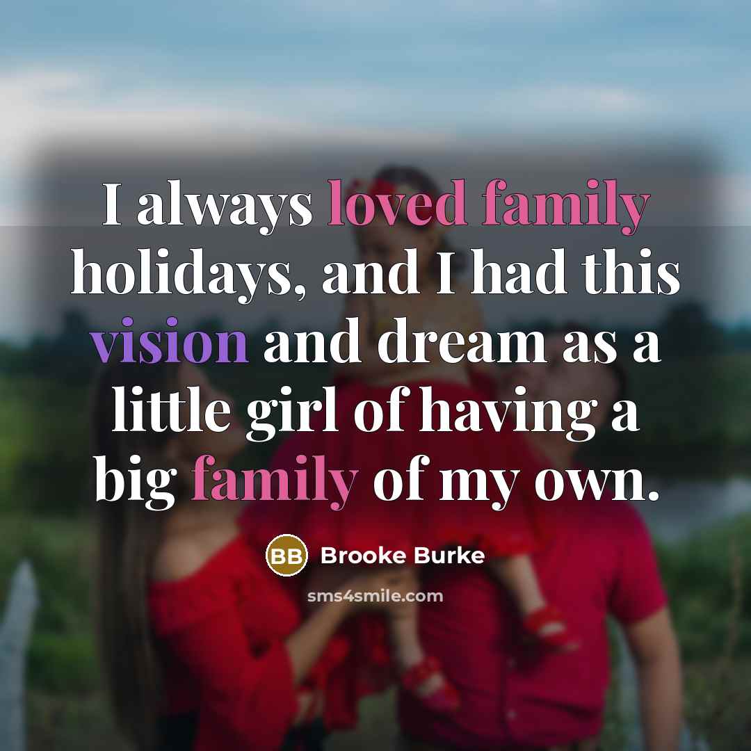 “I always loved family holidays, and I had this vision…” quote by Brooke Burke