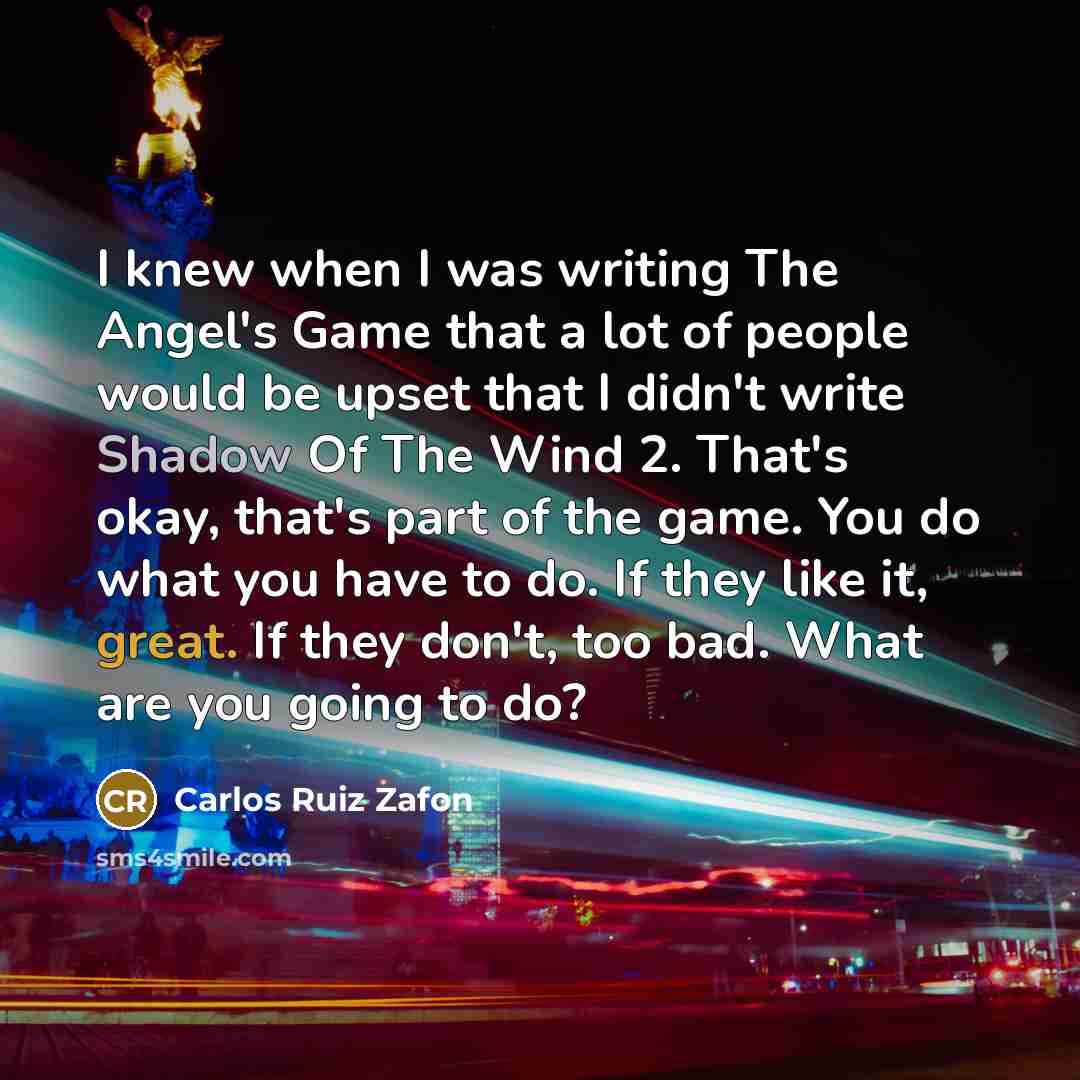 “I knew when I was writing The Angel's Game that…” quote by Carlos Ruiz Zafon