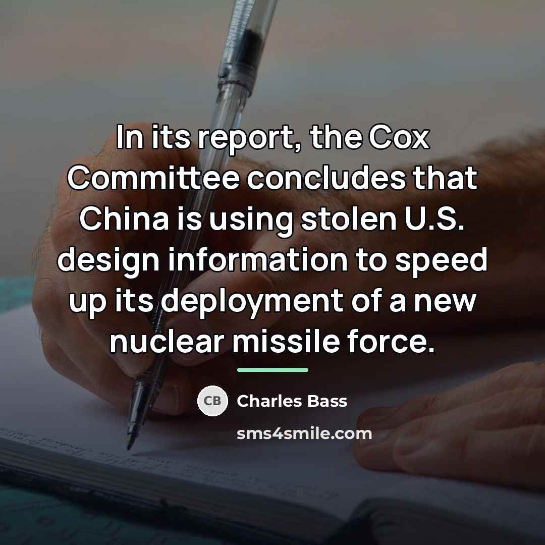 “In its report, the Cox Committee concludes that China is…” quote by Charles Bass