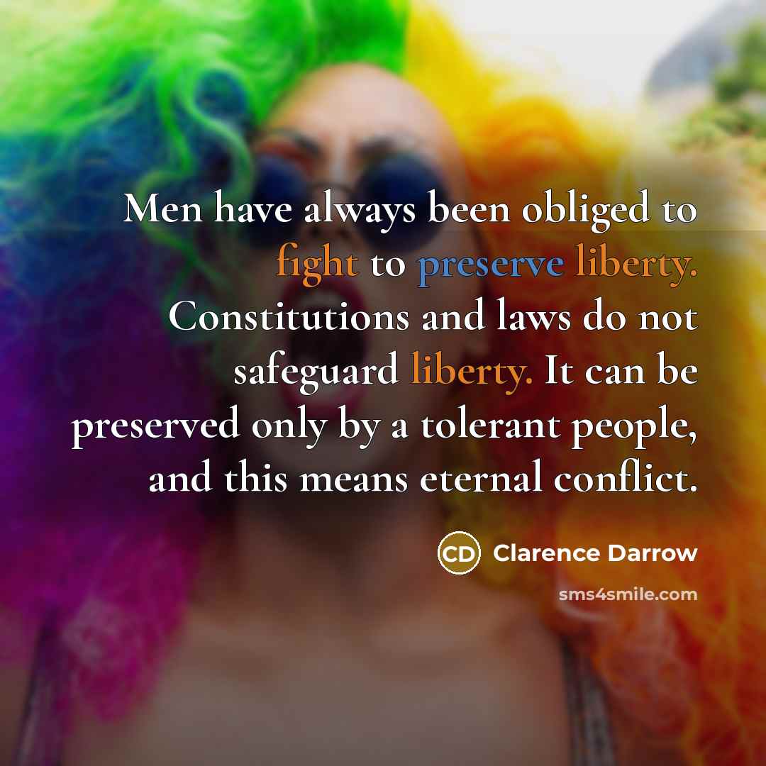 “Men have always been obliged to fight to preserve liberty.…” quote by Clarence Darrow