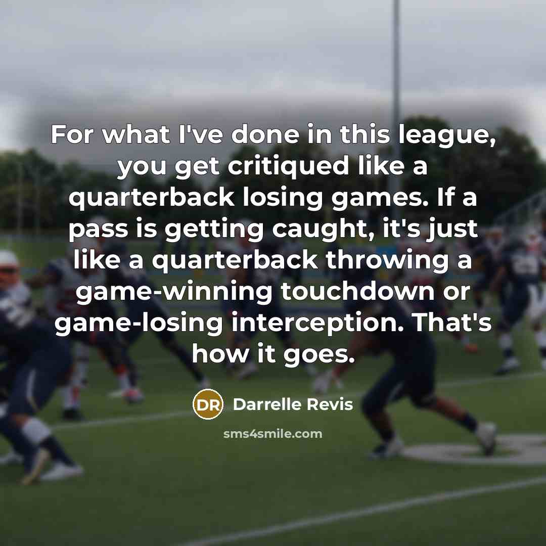 “For what I've done in this league, you get critiqued…” quote by Darrelle Revis