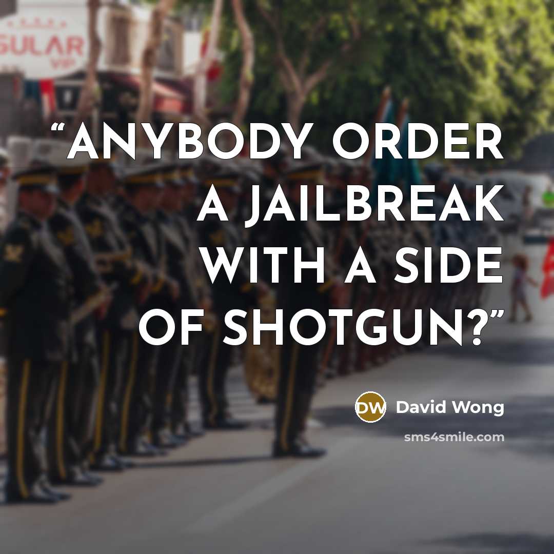 “ANYBODY ORDER A JAILBREAK WITH A SIDE OF SHOTGUN?” quote by David Wong