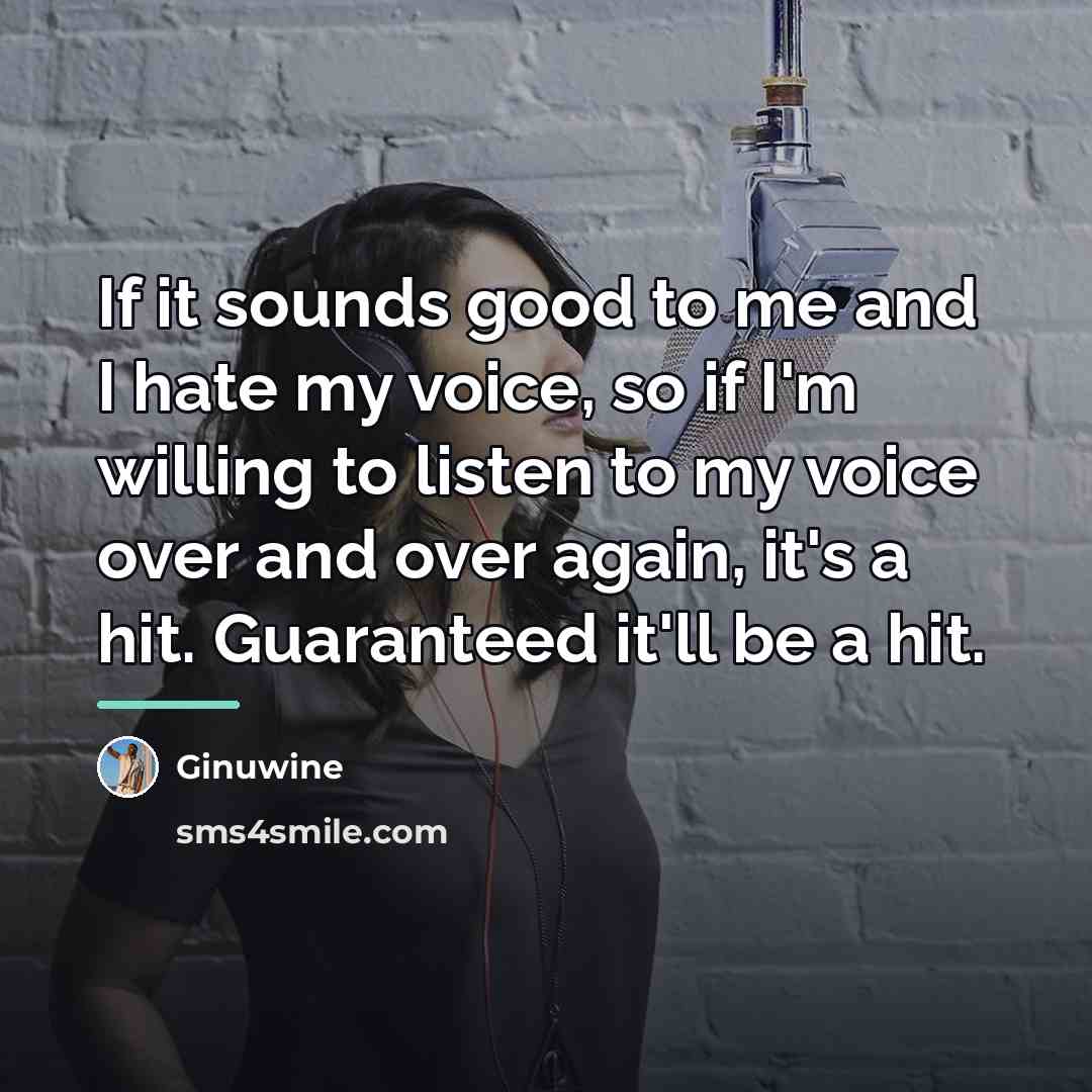 “If it sounds good to me and I hate my…” quote by Ginuwine