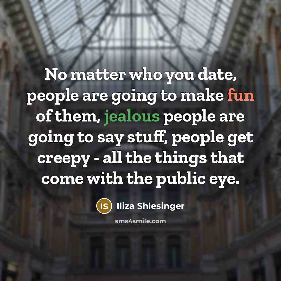 “No matter who you date, people are going to make…” quote by Iliza Shlesinger
