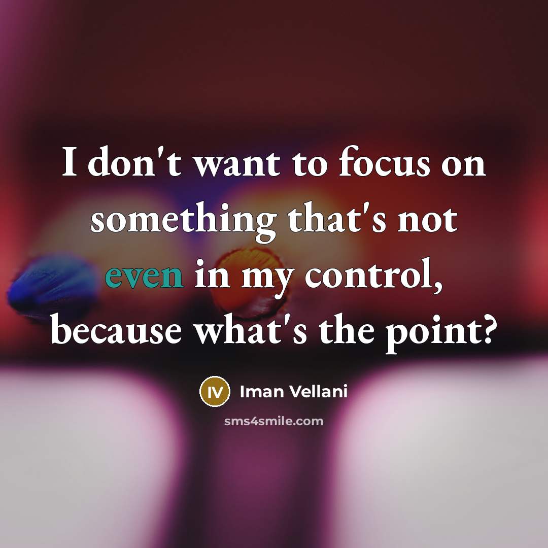 “I don't want to focus on something that's not even…” quote by Iman Vellani