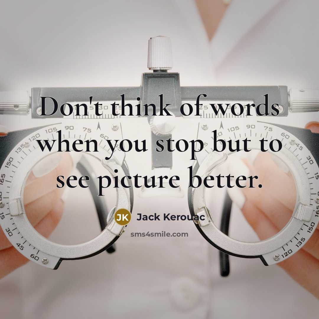 “Don't think of words when you stop but to see…” quote by Jack Kerouac