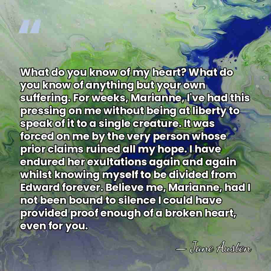 What do you know of my heart? What do you know of&hellip; - Jane Austen