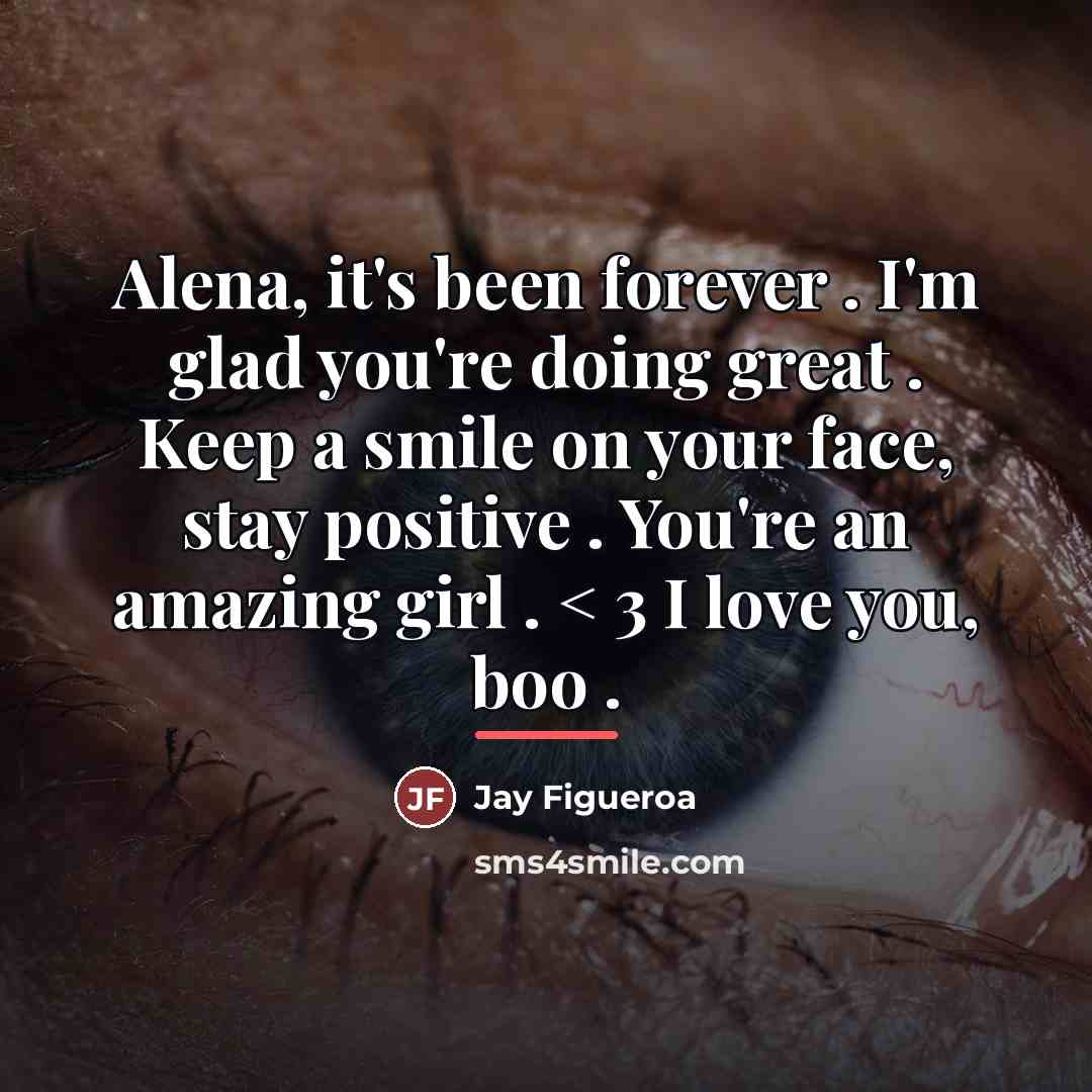 “Alena, it's been forever . I'm glad you're doing great…” quote by Jay Figueroa