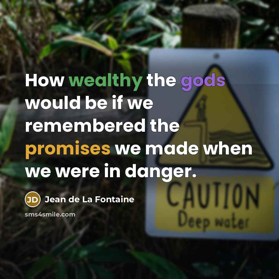 “How wealthy the gods would be if we remembered the…” quote by Jean de La Fontaine