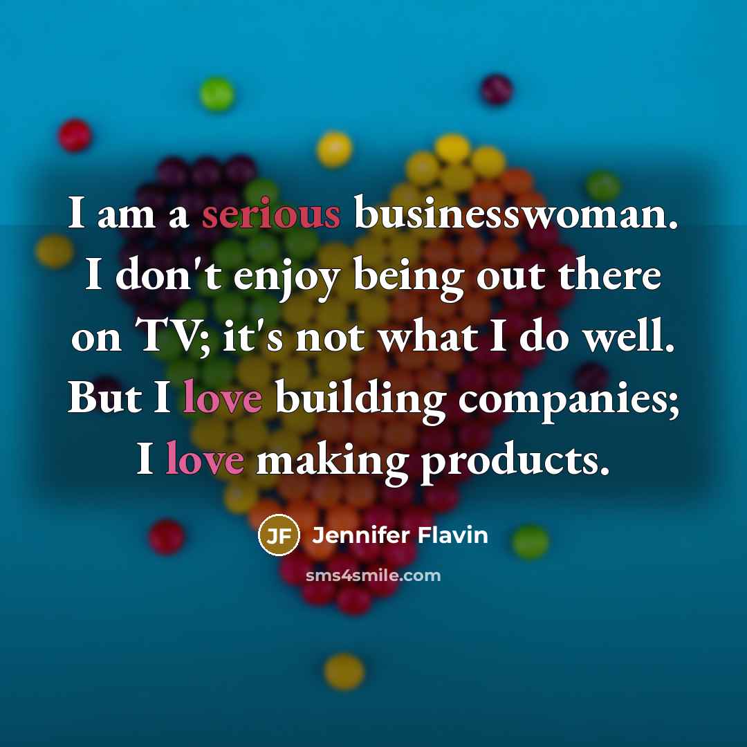 “I am a serious businesswoman. I don't enjoy being out…” quote by Jennifer Flavin