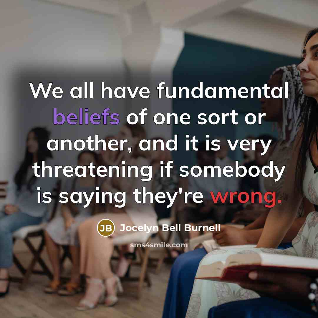 “We all have fundamental beliefs of one sort or another,…” quote by Jocelyn Bell Burnell