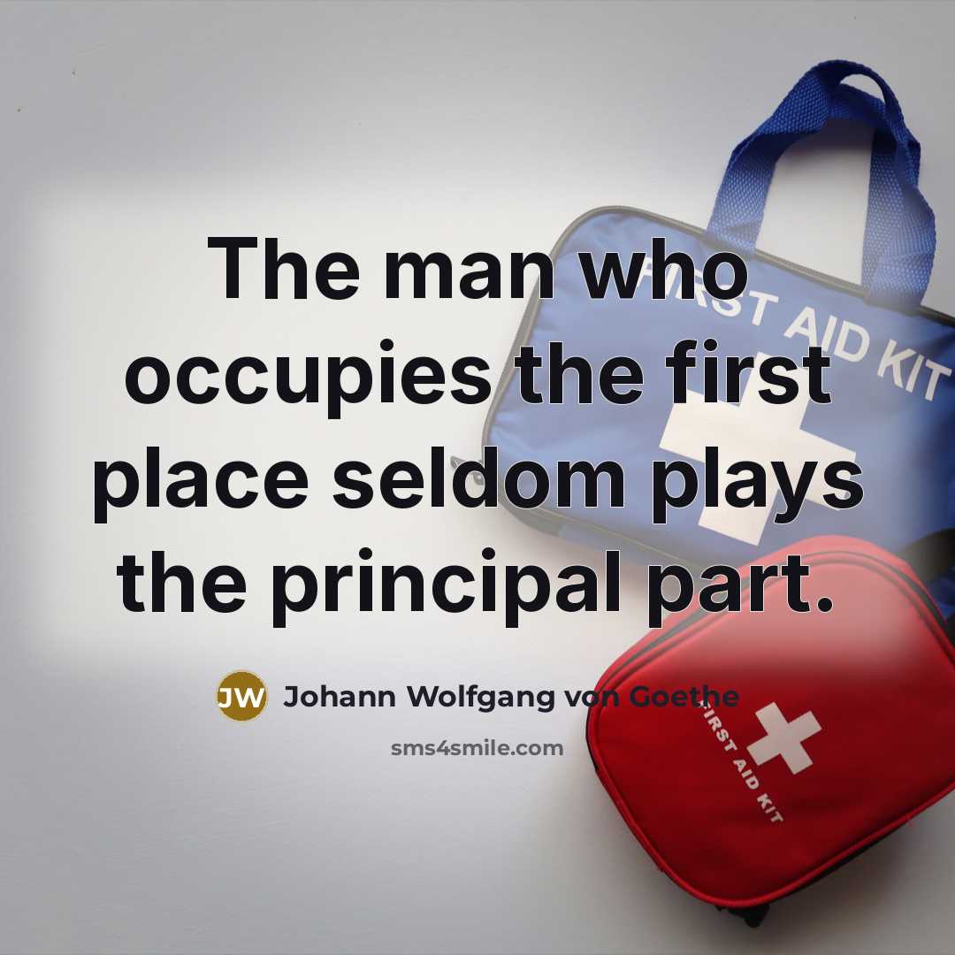 “The man who occupies the first place seldom plays the…” quote by Johann Wolfgang von Goethe