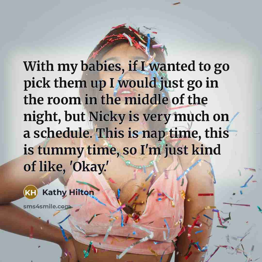 “With my babies, if I wanted to go pick them…” quote by Kathy Hilton