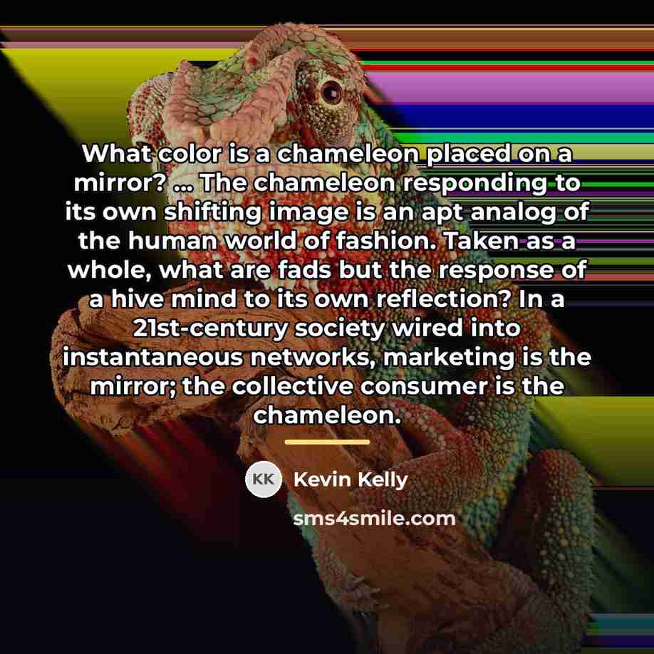 “What color is a chameleon placed on a mirror? ...…” quote by Kevin Kelly