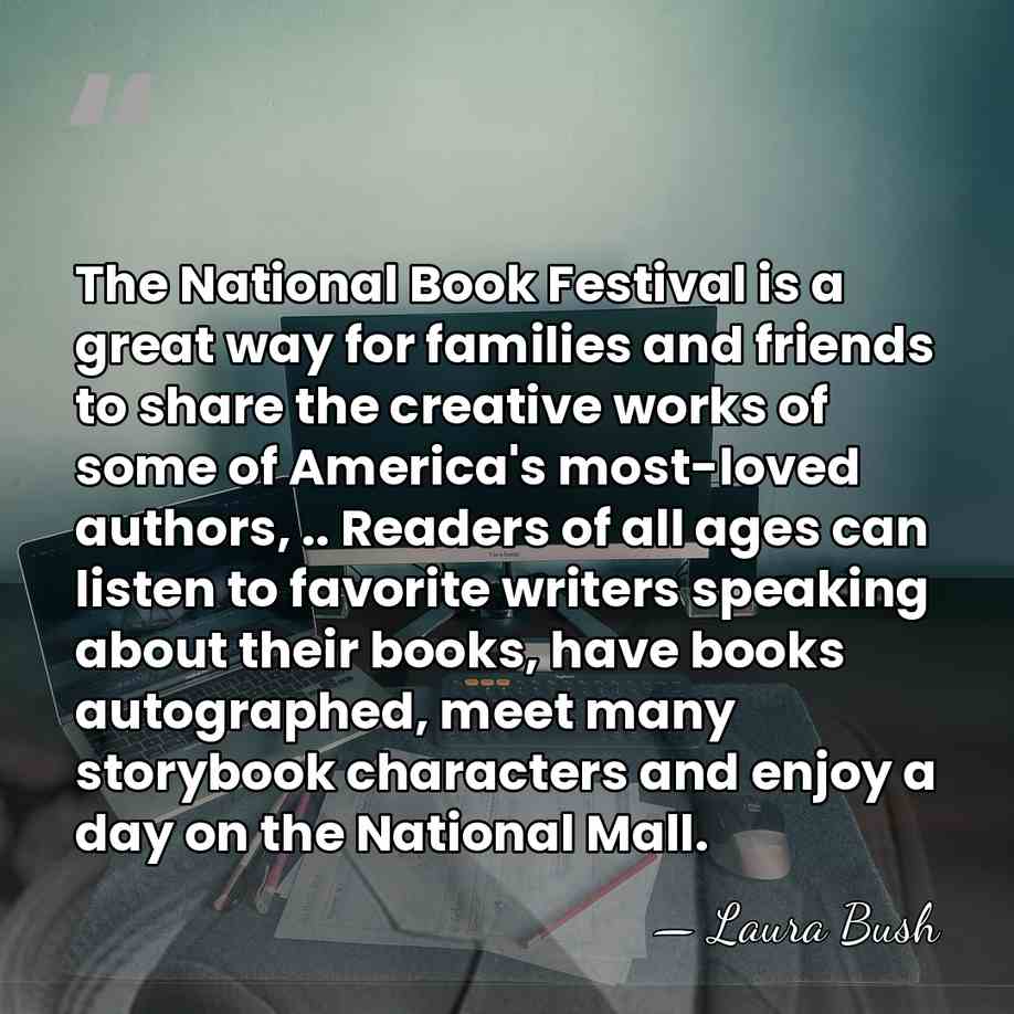 The National Book Festival is a great way for families and friends&hellip; - Laura Bush