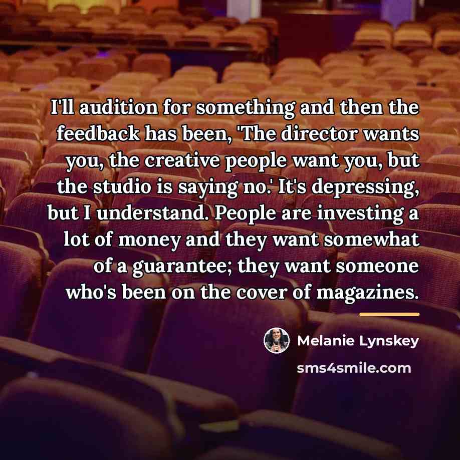 “I'll audition for something and then the feedback has been,…” quote by Melanie Lynskey