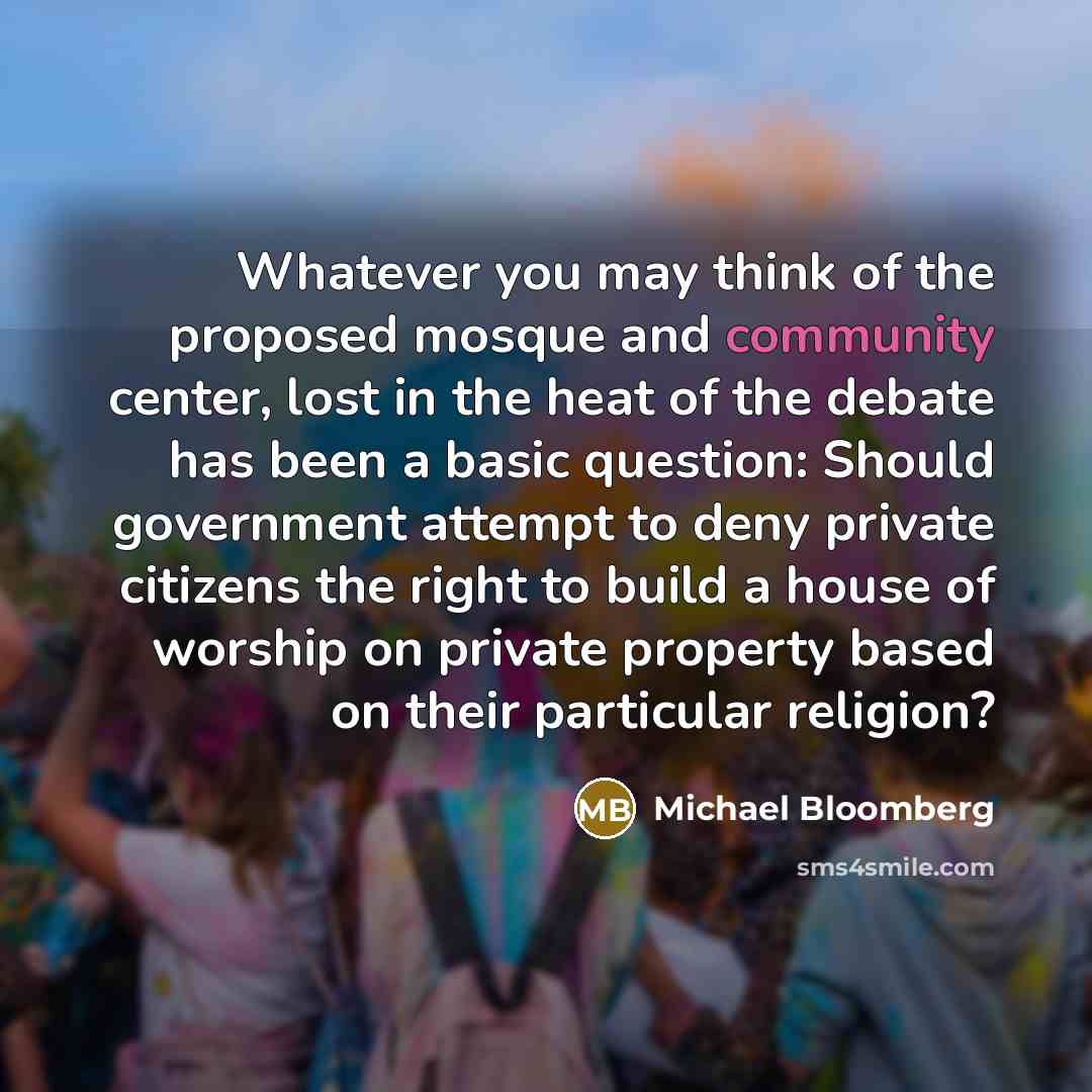 “Whatever you may think of the proposed mosque and community…” quote by Michael Bloomberg
