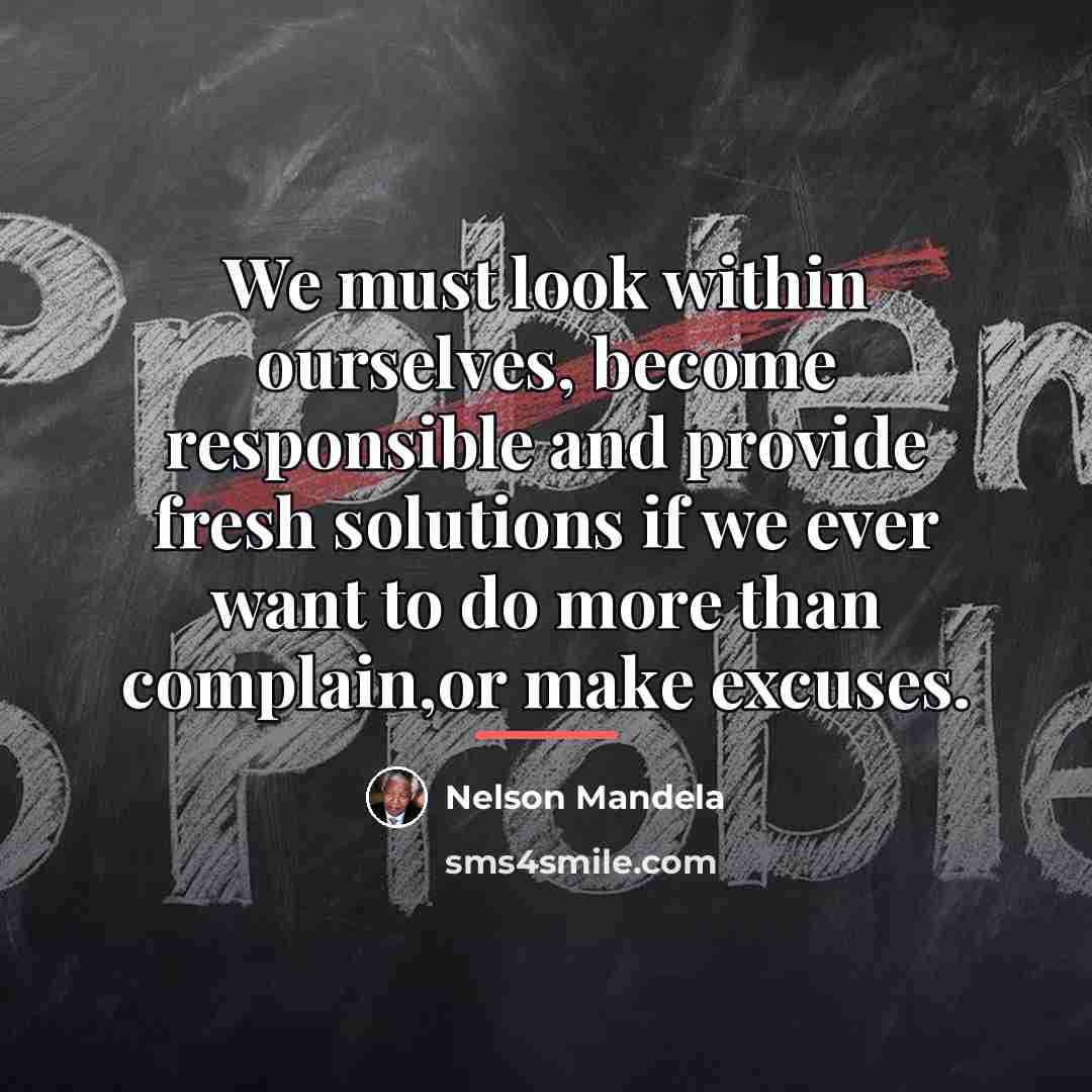 “We must look within ourselves, become responsible and provide fresh…” quote by Nelson Mandela