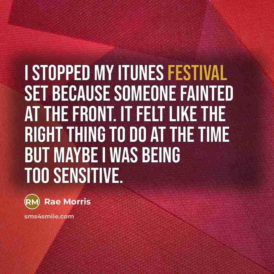 “I stopped my iTunes festival set because someone fainted at…” quote by Rae Morris